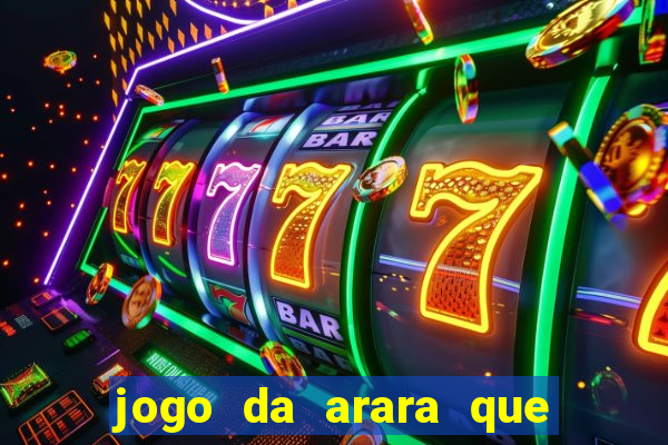 jogo da arara que ganha dinheiro